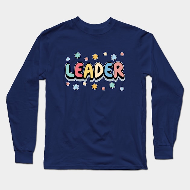 Leader Long Sleeve T-Shirt by Fashioned by You, Created by Me A.zed